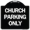 Signmission Church Parking Only Heavy-Gauge Aluminum Architectural Sign A-DES-BW-1818-24264 - alternate 1